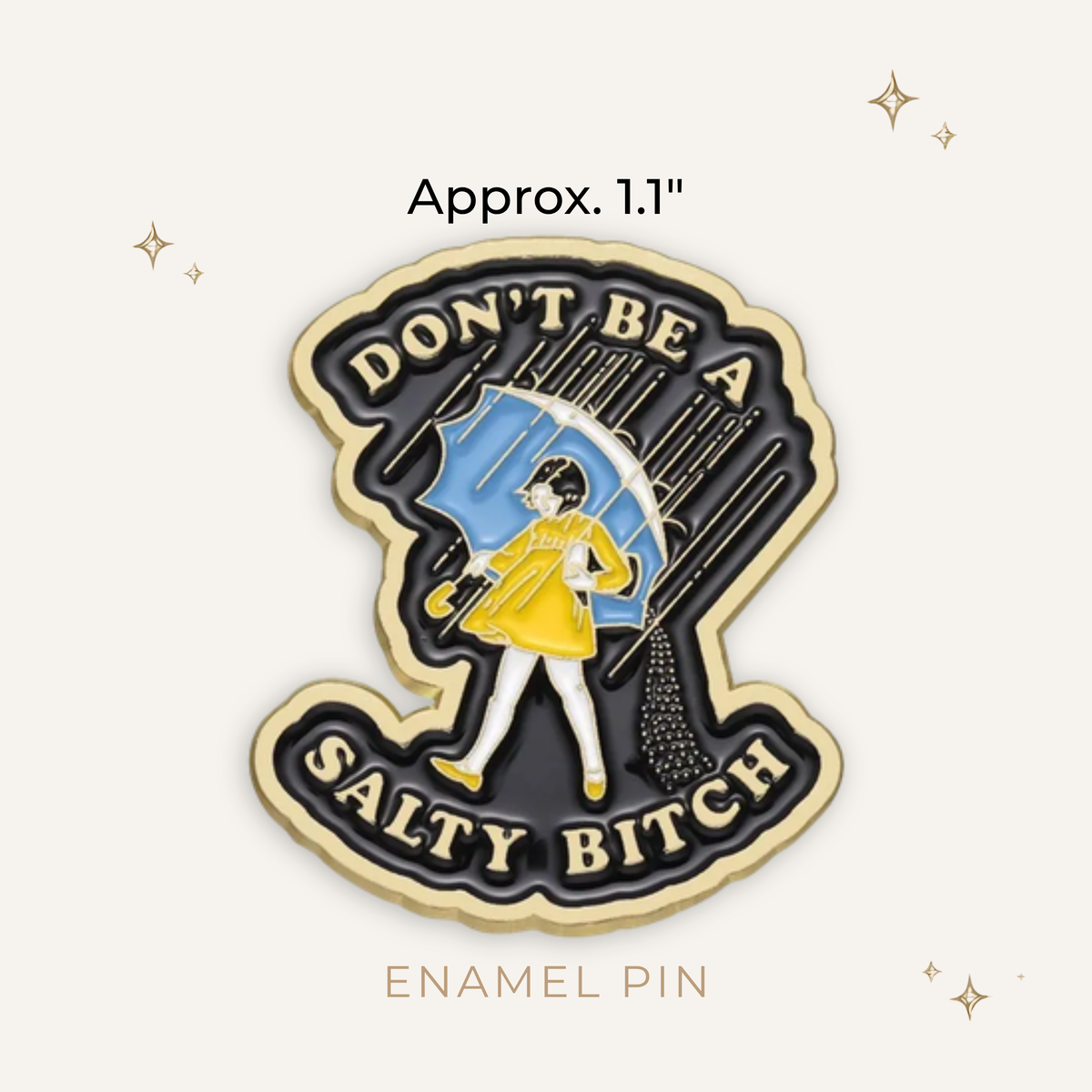 Don't Be A Salty Bitch Enamel Pin