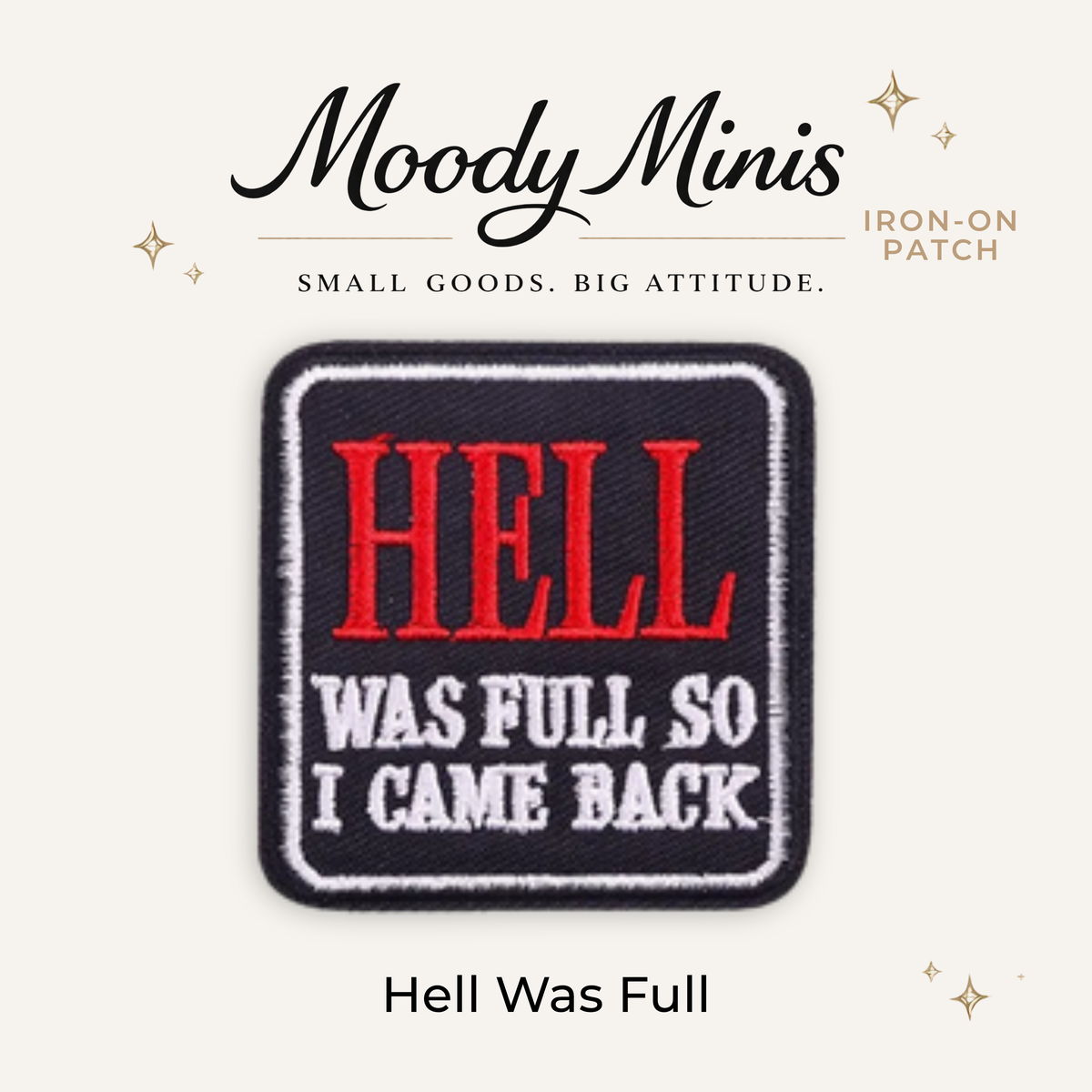 Hell Was Full Embroidered Patch- RTS