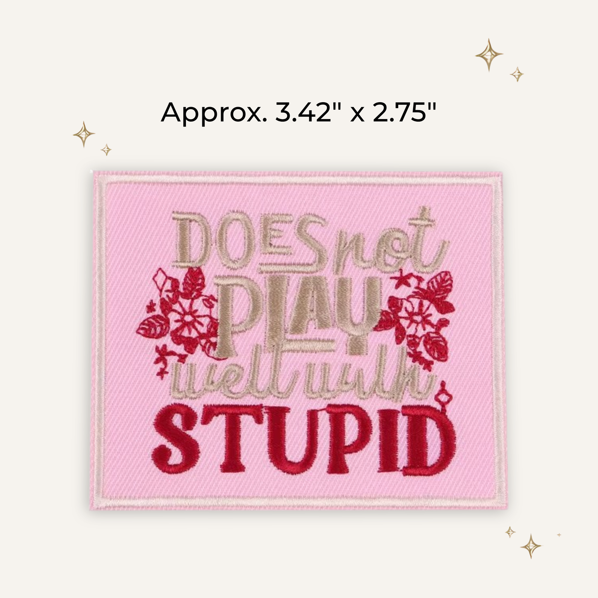 Does Not Play Well w/Stupid Embroidered Patch