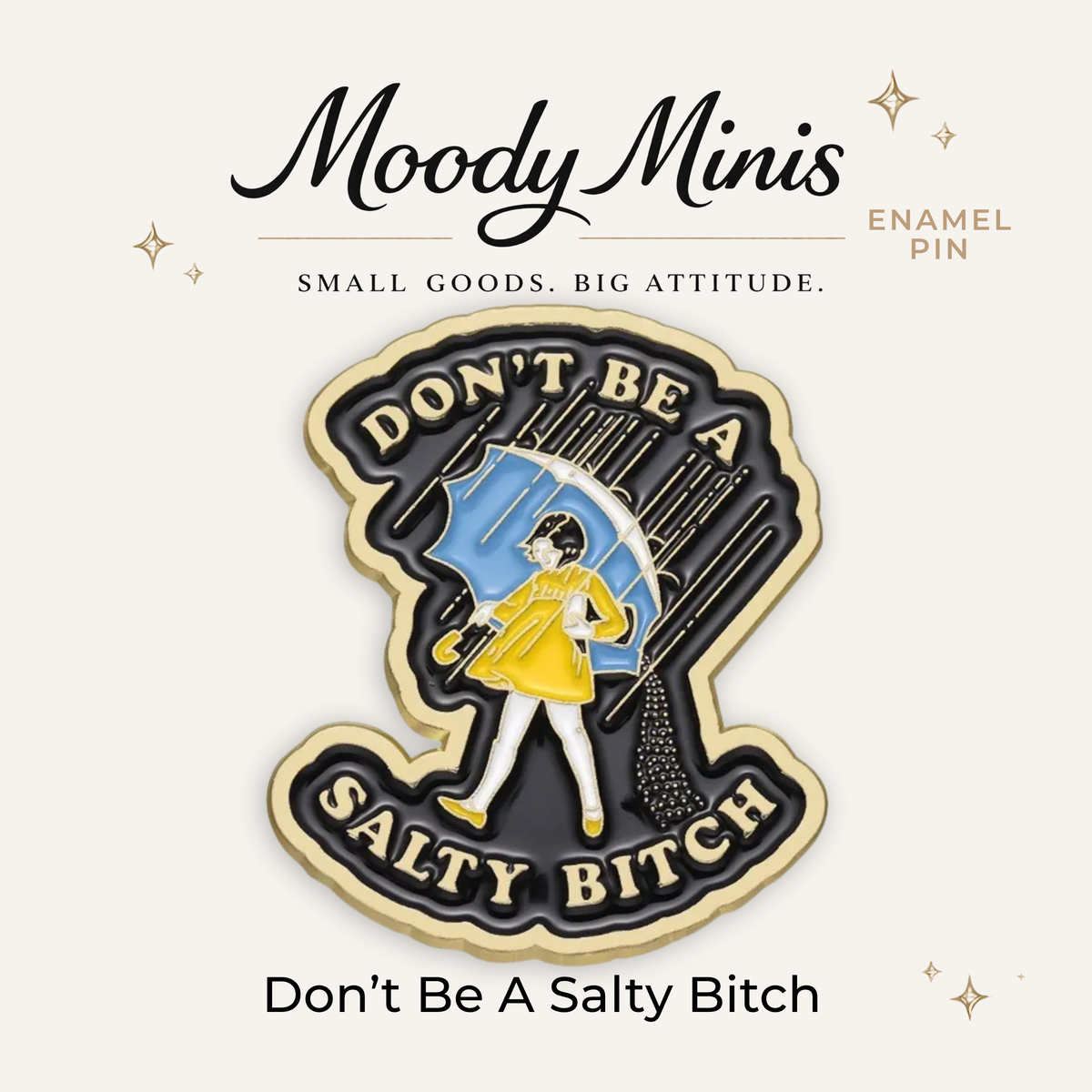 Don't Be A Salty Bitch Enamel Pin
