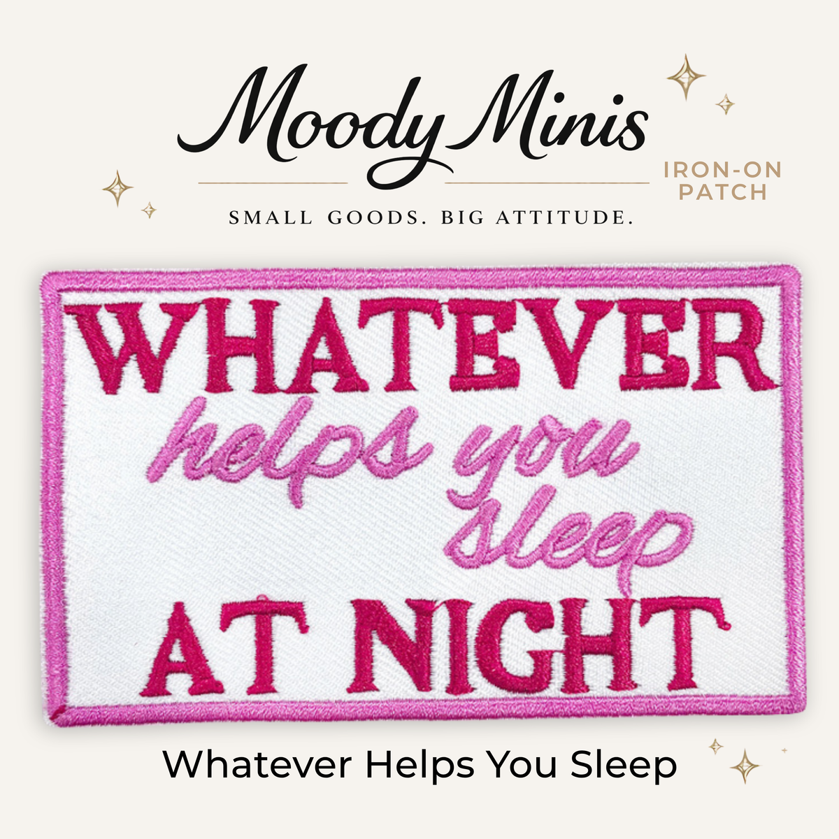 Whatever Helps You Sleep at Night Embroidered Patch